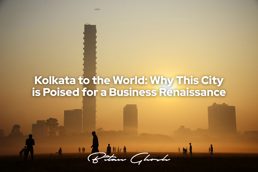 Kolkata to the World: Why This City is Poised for a Business Renaissance