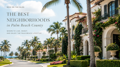 Explore the Top Neighborhoods to Live in Palm Beach County