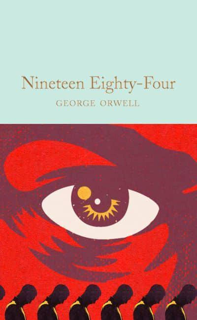 Nineteen Eighty-Four (1984) by George Orwell (Macmillan Collector's Library)