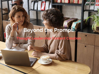 Beyond the Prompt:  The Demise of  Generative AI in Thought Leadership       Content Creation  
