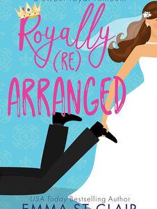 Royally Re-Arranged by Emma St. Clair