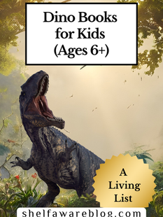 Favorite dinosaur books for kids ages 6 to 12 with content guides