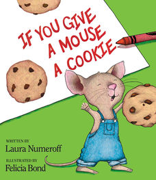 If You Give a Mouse a Cookie by Laura Numeroff