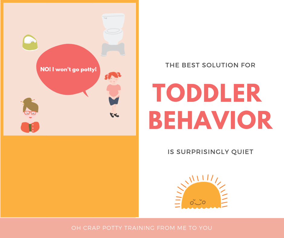 The best solution for toddler behavior in potty training is surprisingly quiet