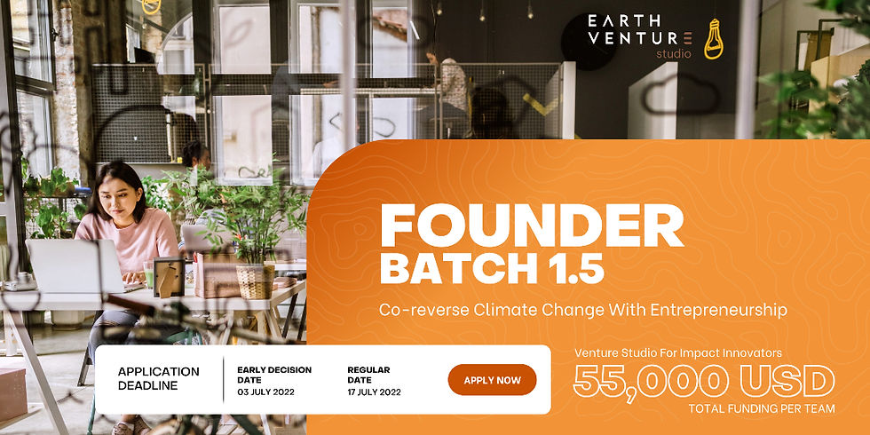 Woman on laptop in a plant-filled office. Text: Founder Batch 1.5, apply by July 17, 2022, Earth Venture Studio, $55,000 funding per team.