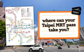 Places You Can Visit with A Taipei Metro Unlimited Pass