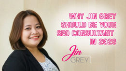 10 Real Reasons Why Jin Grey Should Be Your SEO Consultant in 2026