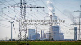The Philippine Energy Crisis Nobody Wants to Be Accountable For