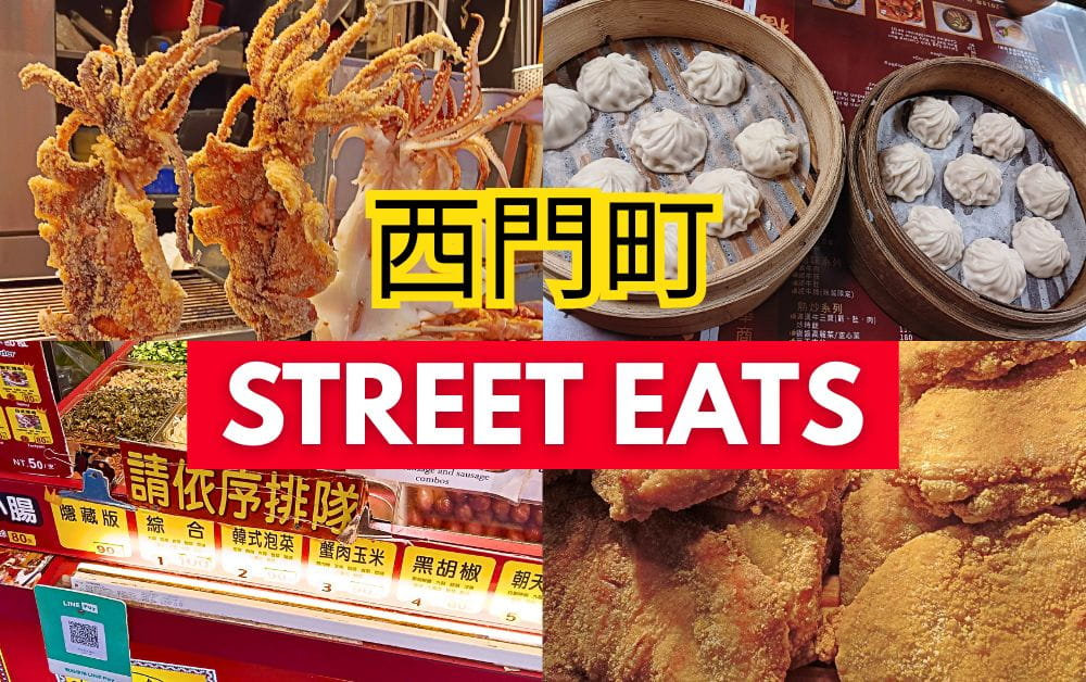 Ximending Night Market Street Eats | Foods we Tried + What to Expect
