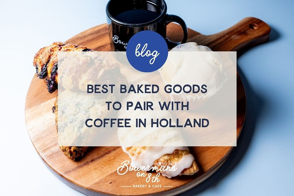 Best Baked Goods to Pair with Coffee in Holland | Bowerman’s on 8th
