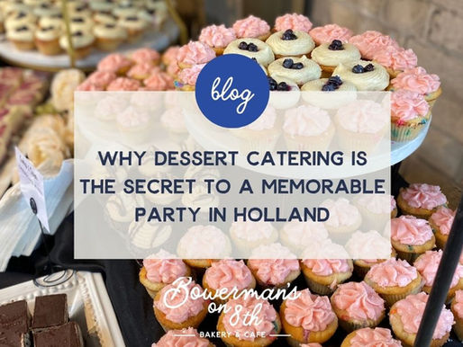 Why Dessert Catering Is the Secret to a Memorable Party in Holland