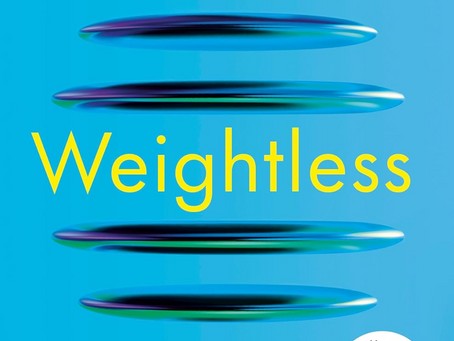 Further Thoughts on the Book, Weightless, But This Is More Personal…