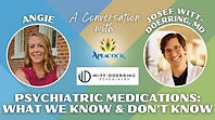 JOSEF WITT-DOERRING, MD // PSYCHIATRIC MEDICATIONS: WHAT WE KNOW & DON'T KNOW