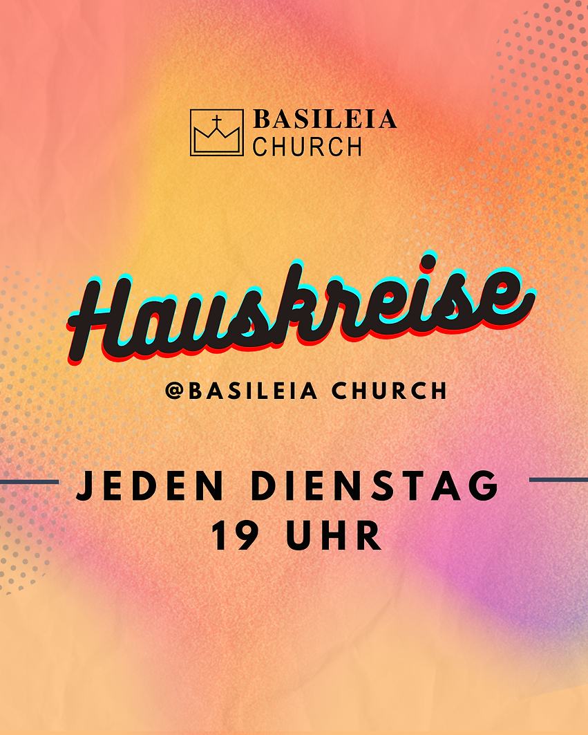 Hauskreise Basileia Church