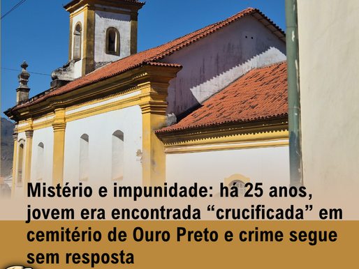 Mistério e impunidade: há 25 anos, jovem era encontrada “crucificada” em cemitério de Ouro Preto e crime segue sem resposta