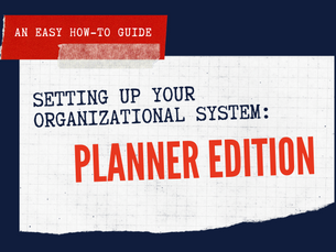 Setting Up Your Organizational System: Planner Edition