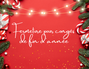 FERMETURE DES ÉTUDES POUR LES CONGÉS DE FIN D'ANNÉE !