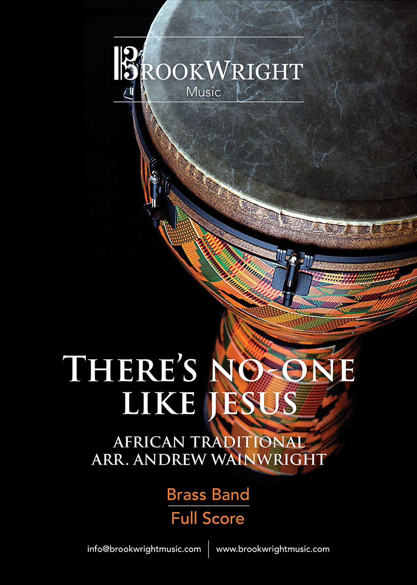 There's no-one like Jesus (Brass Band) African Trad. arr. Andrew Wainwright