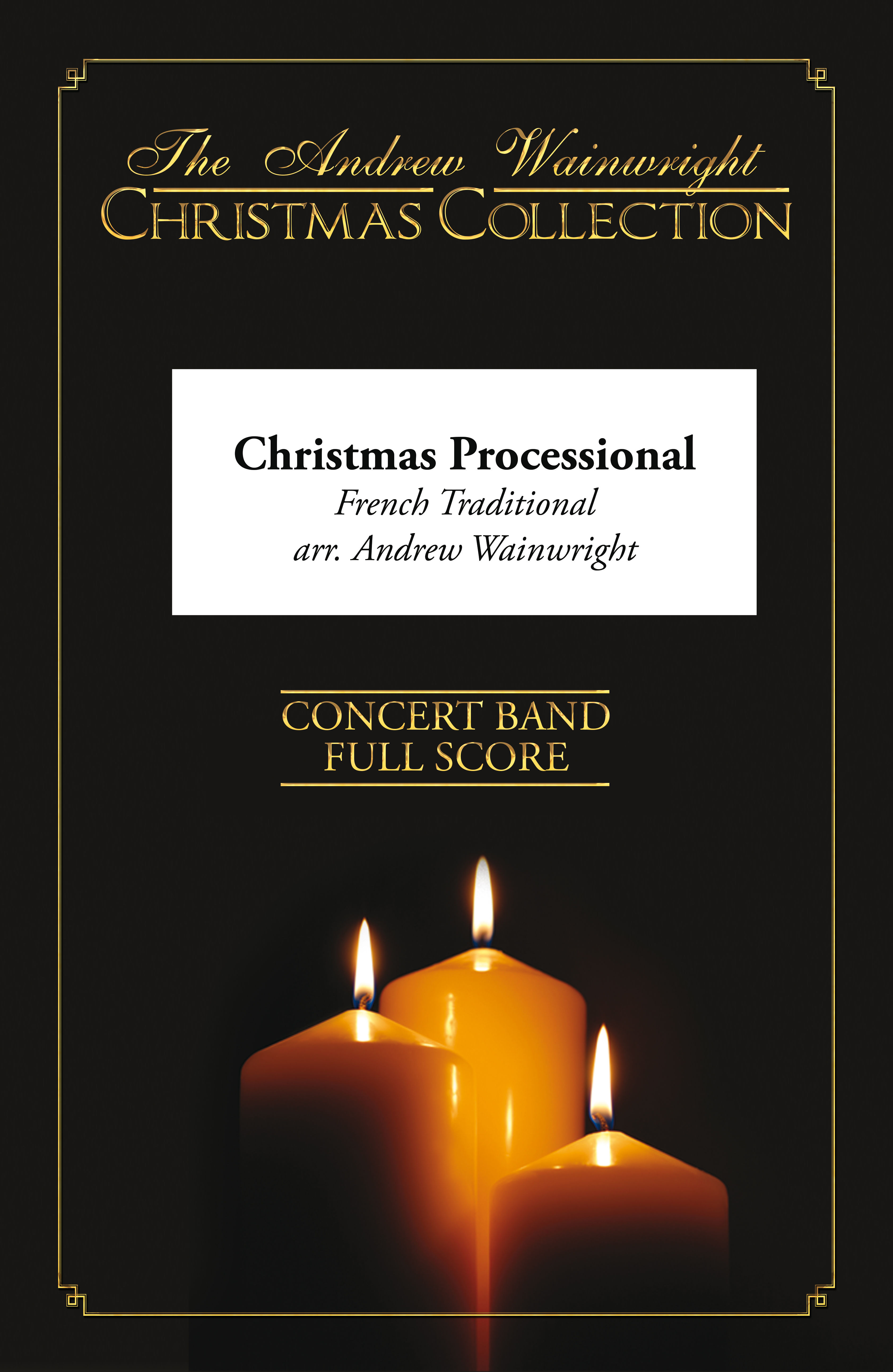 Christmas Processional - Wind Band (French Trad. arr. Andrew Wainwright)