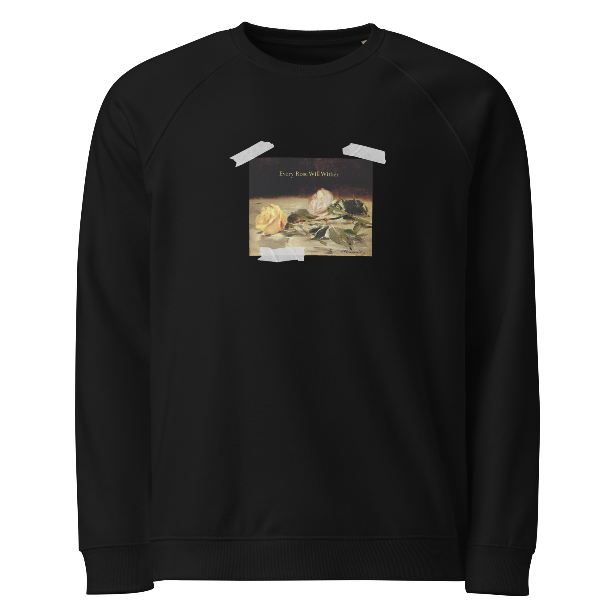 Every Rose Will Wither sweatshirt