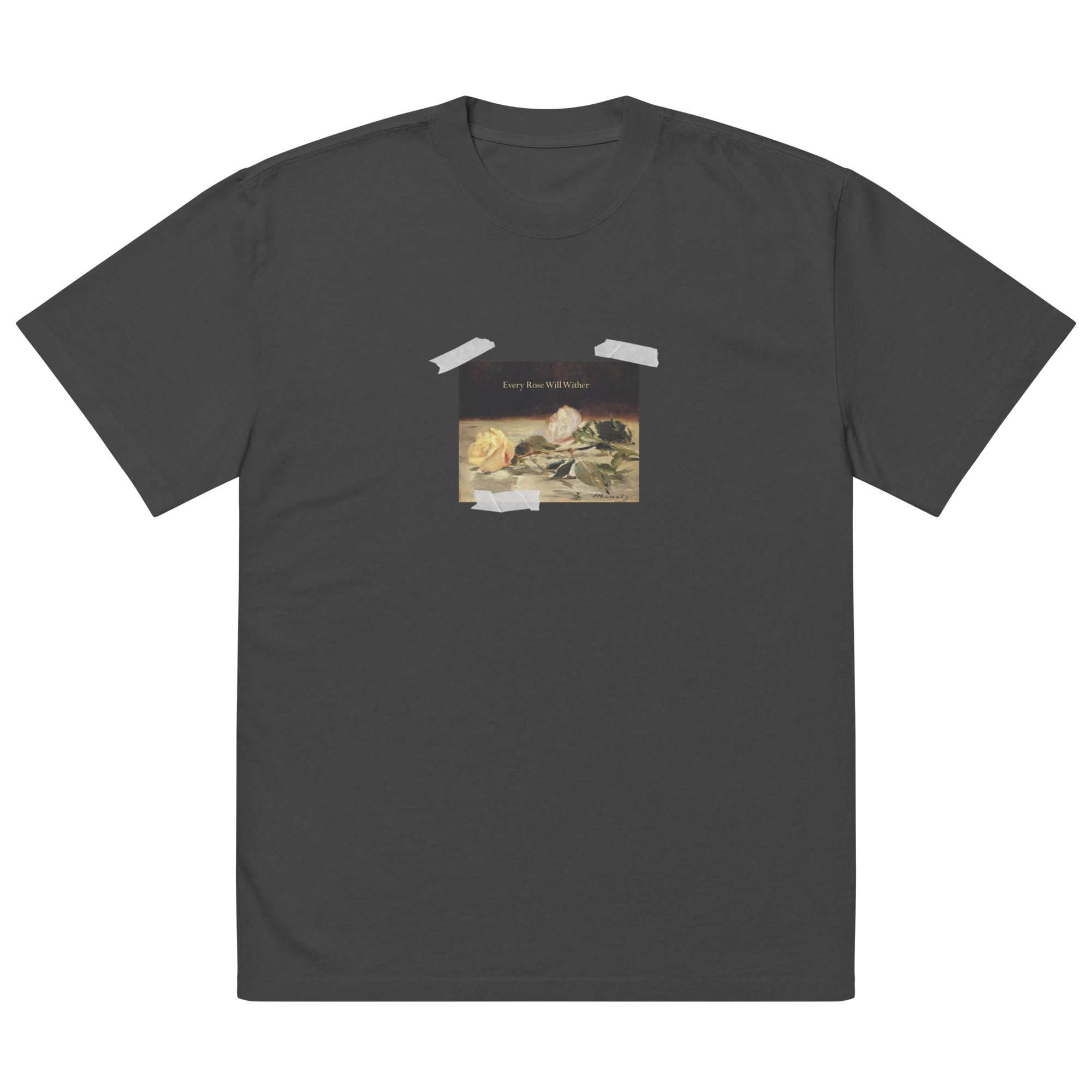 Every Rose Will Wither Oversized t-shirt
