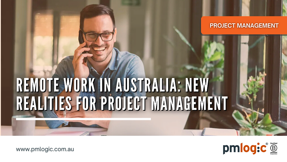 Remote Work Project Remote Work in Australia: New Realities for Project Management