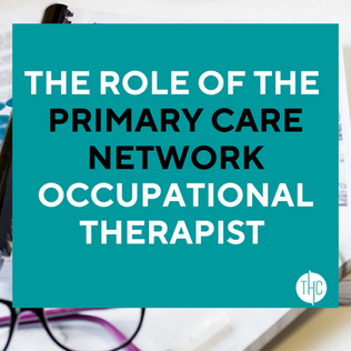 The Role of the Primary Care Network Occupational Therapist