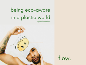 Being Eco-Aware in a Plastic World: How Conscious Living Starts With Better Questions