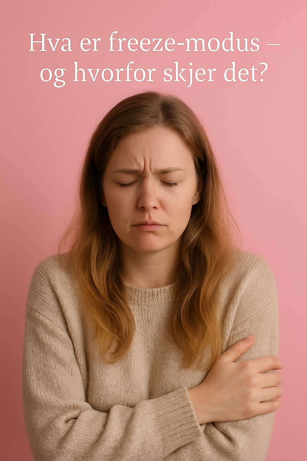 Når kroppen låser seg – forstå freeze-modus og veien tilbake til ro