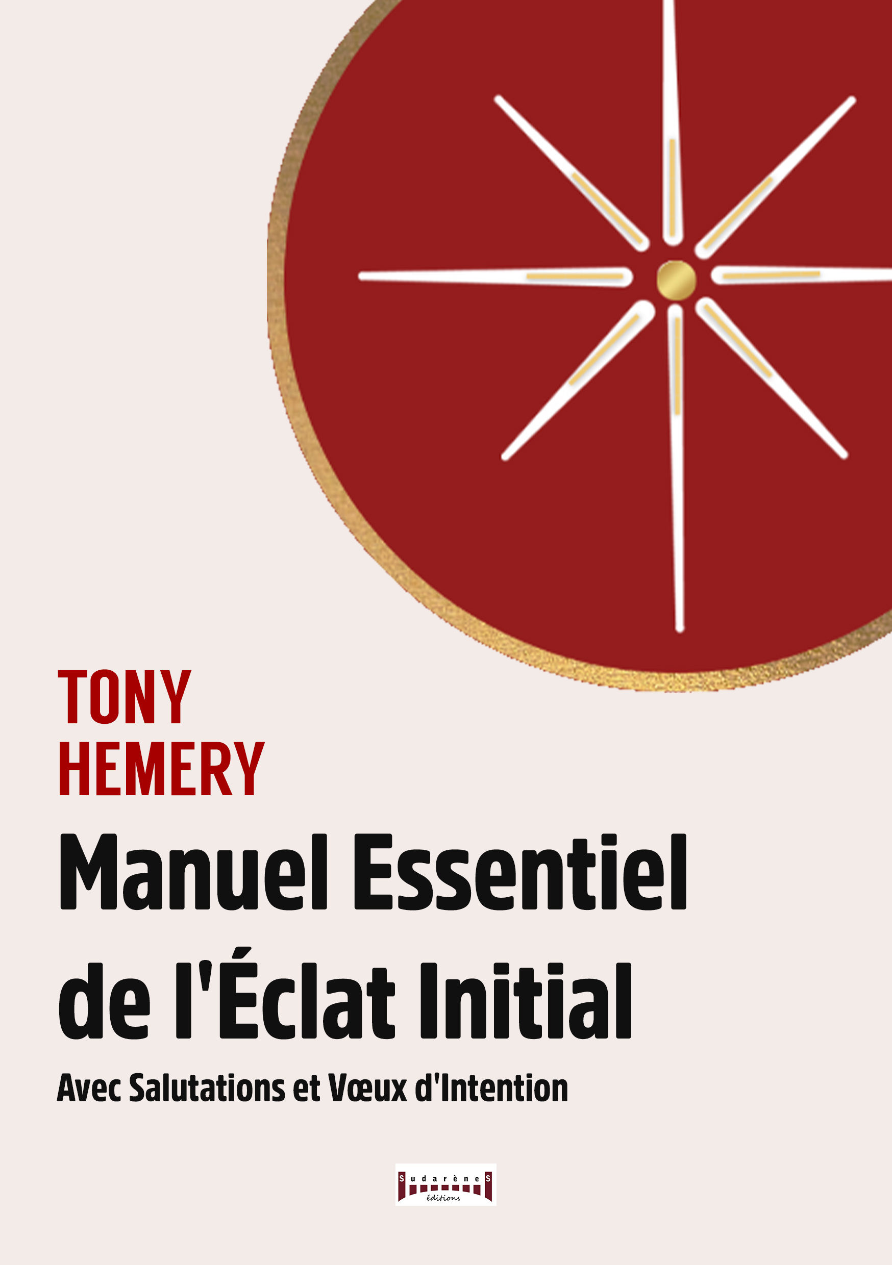 Manuel Essentiel de L’Eclat INitial de Tony Hemery