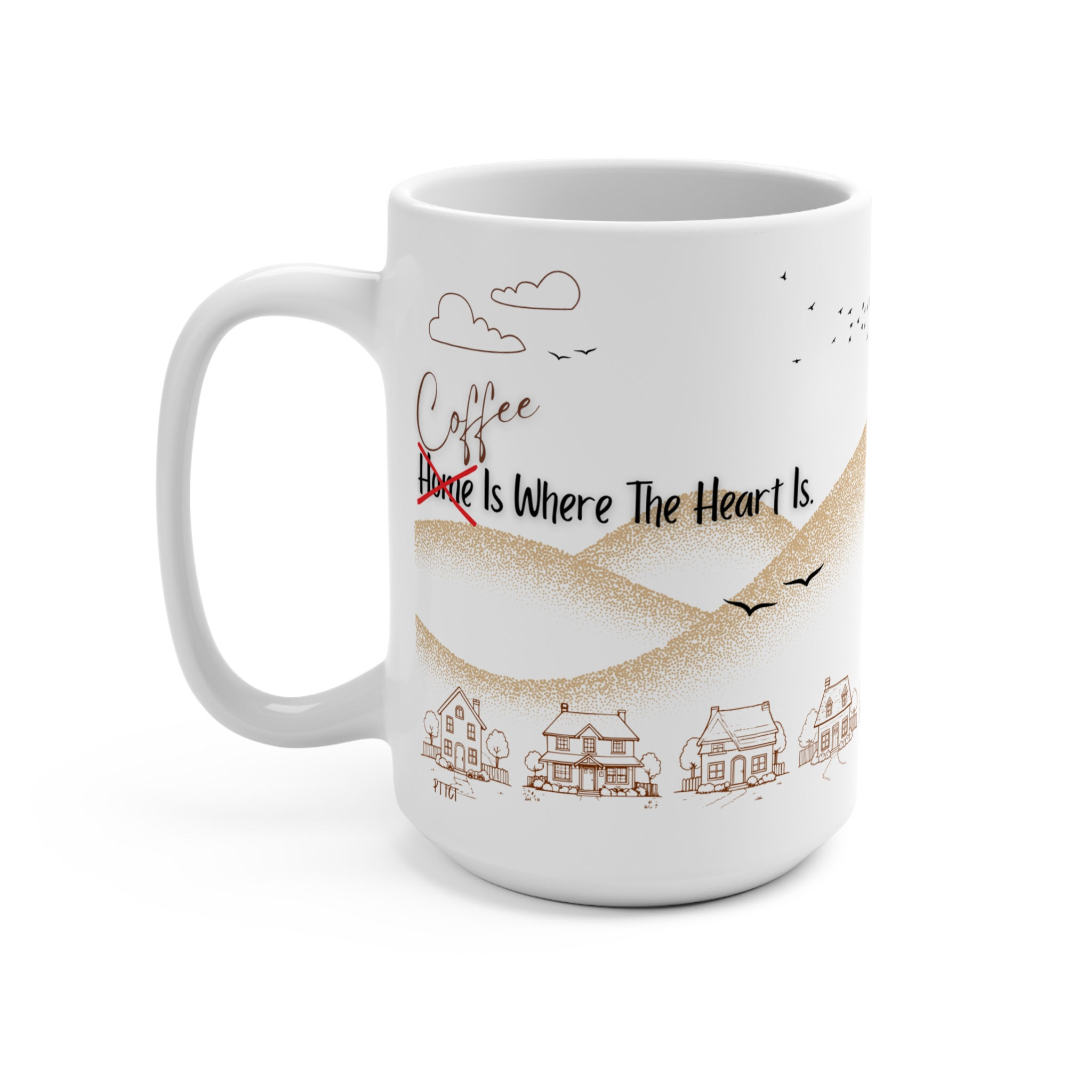 Coffee is Where the Heart Is - Coffee Mug 