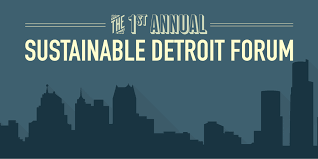 1st Annual Sustainable Detroit Forum