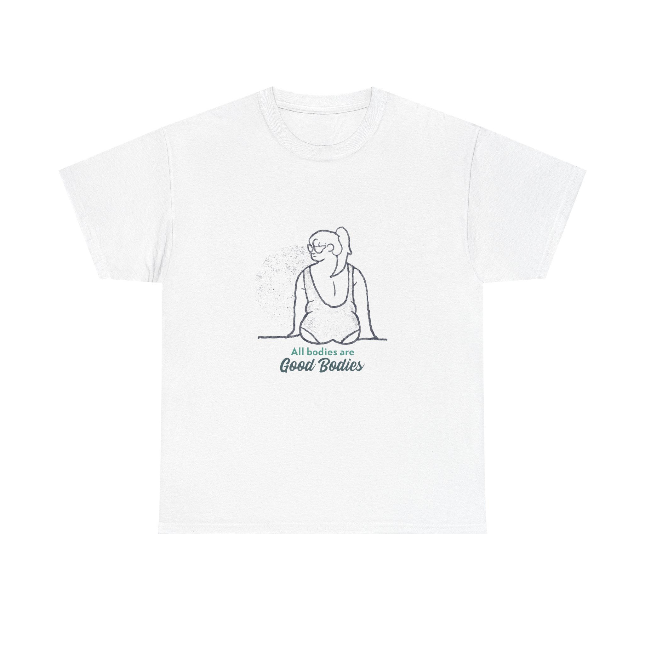 "All Bodies Are Good Bodies" Unisex Heavy Cotton