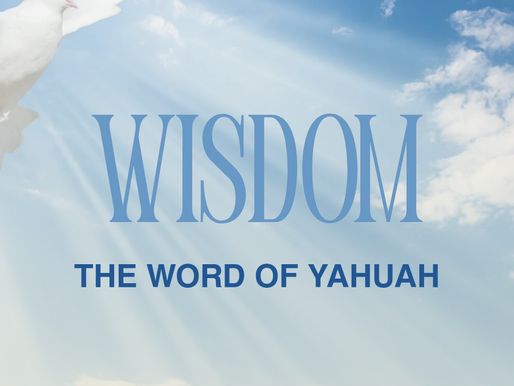 Wisdom, The Word of Yahuah