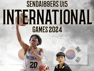 仙台89ERS U15 INTERNATIONAL GAMES 2024 開催