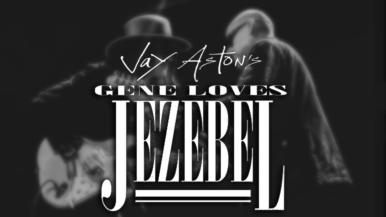Gene Loves Jezebel | MyFathersPlace.com