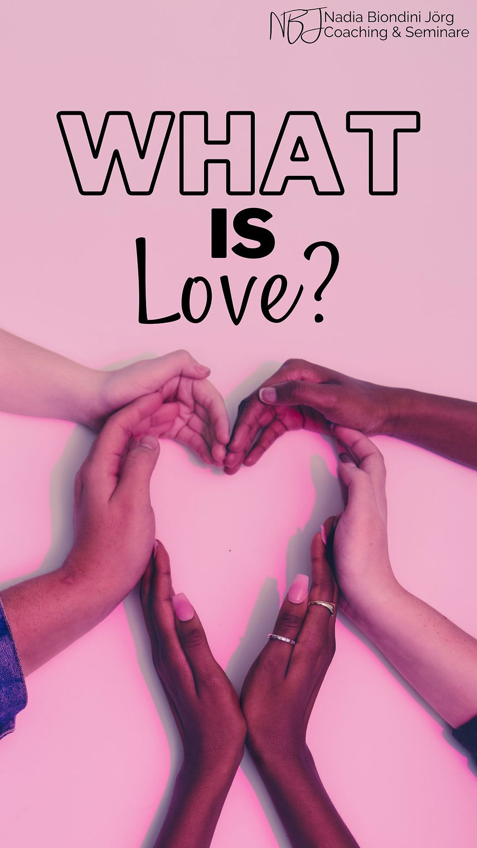 Mehrere Hände, die zusammen ein Herz formen. Überschrift: "What is love?"