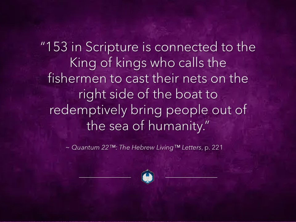 153 IS CONNECTED TO THE KING OF KINGS