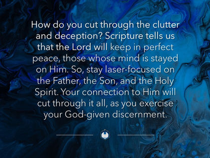 CUT THROUGH THE CLUTTER & DECEPTION