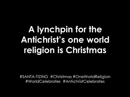 CHRISTMAS LYNCHPIN FOR ONE WORLD RELIGION