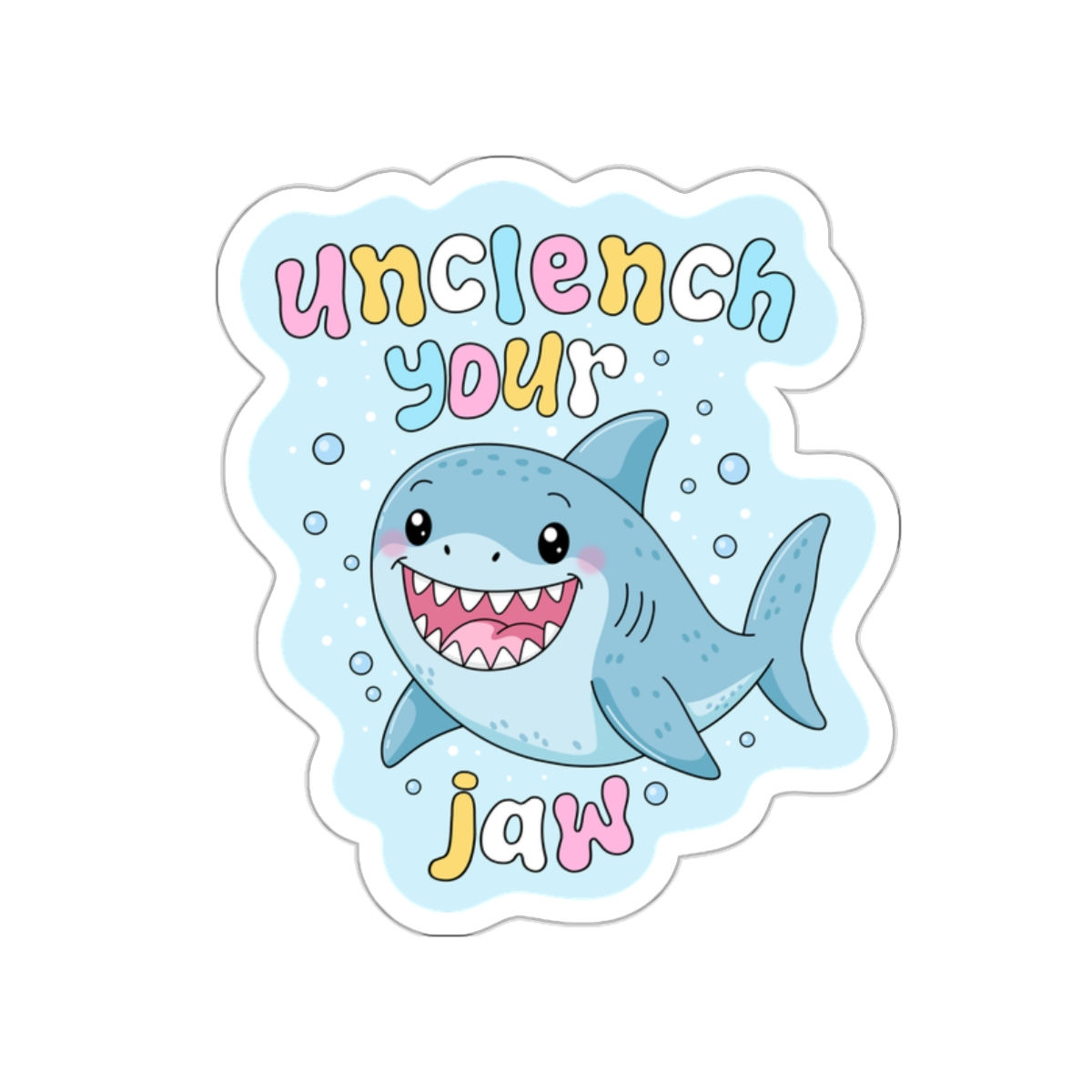 Shark Die-Cut Anxiety Sticker -"Unclench Your Jaw" Vinyl Cute Shark Sticker