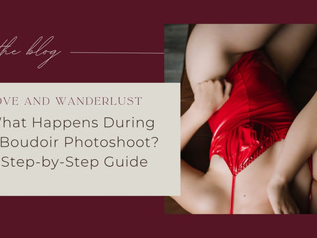 What Happens During a Boudoir Photoshoot? A Step-by-Step Guide