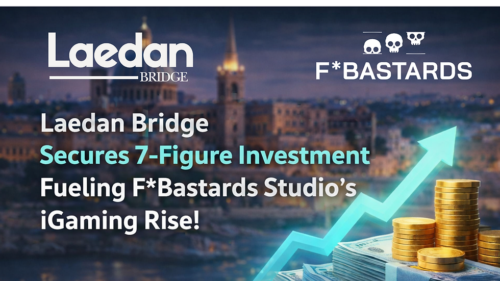 Laedan Bridge Secures Seven Figure Investment in F*BASTARDS Games Studio