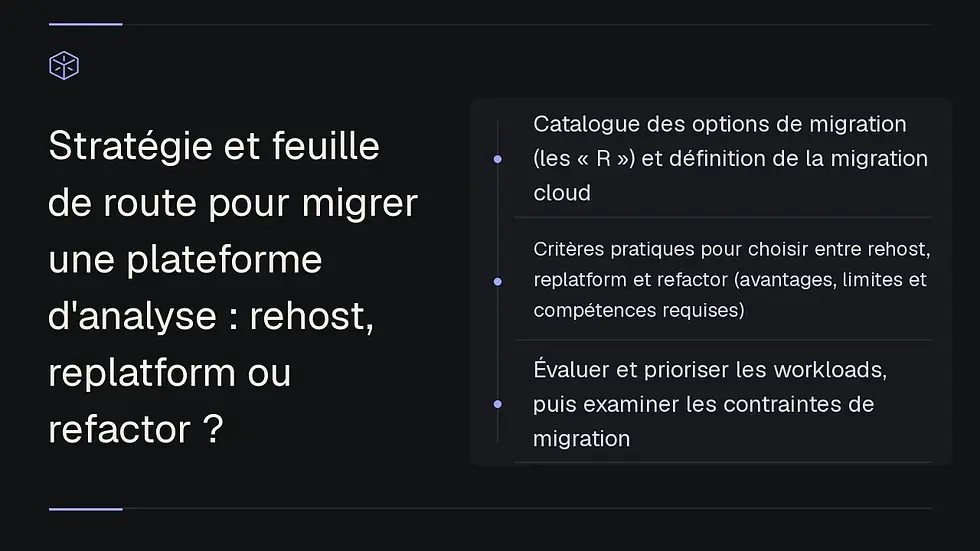 Stratégie et feuille de route pour migrer une plateforme d'analyse : rehost, replatform ou refactor ?