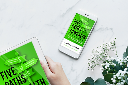 Five Paths to Wealth By Floyd Saunders