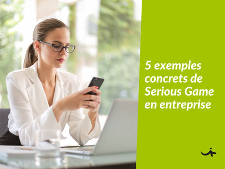 5 exemples concrets de Serious Game en entreprise