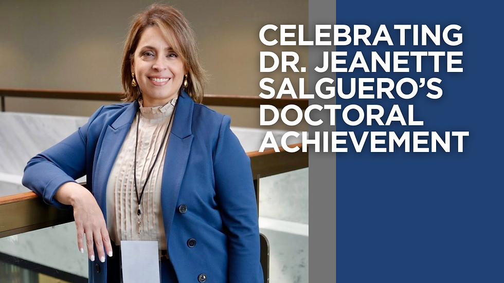 Faith, Leadership, and Legacy: Celebrating Dr. Jeanette Salguero’s Doctoral Achievement
