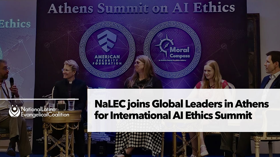 The National Latino Evangelical Coalition (NaLEC), continues to engage in critical global conversations surrounding Ethics and Artificial Intelligence.