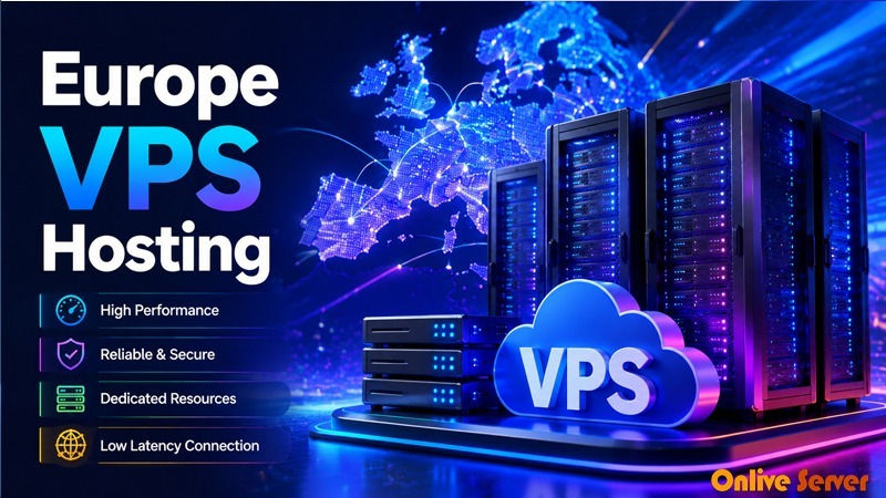 Europe VPS Hosting With OnliveServer – Enterprise-Grade Performance