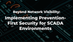 Beyond Network Visibility: Implementing Prevention-First Security for SCADA Environments